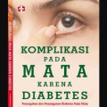 Komplikasi pada Mata karena Diabetes Pencegahan dan Penanganan Diabetes pada Mata