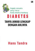 Segala Sesuatu yang harus anda ketahui tentang diabetes tanya jawab lengkap dengan ahlinya